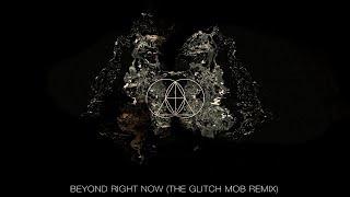 STS9 - Beyond Right Now (The Glitch Mob Remix)