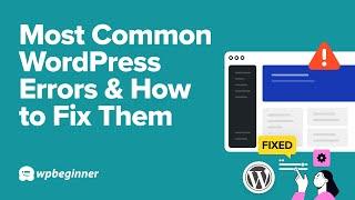 Most Common WordPress Errors and How to Fix Them