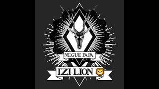 NEGUE PAPA fait IZI LION 