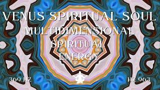 Venus Spiritual Soul ⋁ Multidimensional Spiritual Energy