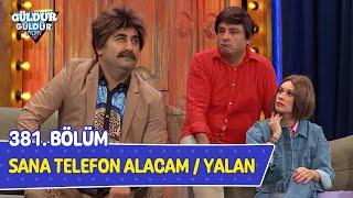 Sana Telefon Alacam / Yalan - 381. Bölüm (Güldür Güldür Show)