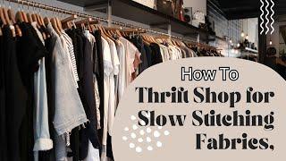 How to Thrift Shop for Slow Stitching Fabrics, Trims, Buttons, and More. BUYING in SETS OF 3!