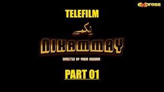 Nikammay | Telefilm | Part 1 | Asad Siddiqui, Nawal Saeed, Yasir Hussain | Express TV