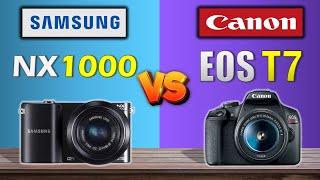 SAMSUNG NX1000 VS CANON EOS T7