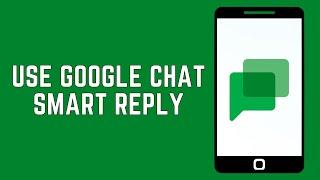 How To Use Google Chat Smart Reply Feature 2024 (FULL GUIDE)