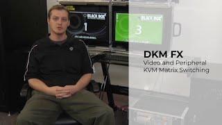 DKM FX - Video and Peripheral Matrix Switching System | Black Box®