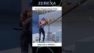 Frozen kingdom Nade Trick  #Zenexa #Zenexaop #Zenexaplay #Bgmi #Pubg #zenexayt