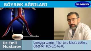 Böyrek ağrılarının 3 əsas elameti. Dr.Emil Muxtarov. Uroloji uzmanı.