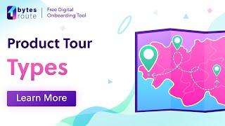 Product Tour Types - Software Onboarding with Bytes Route