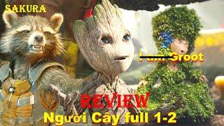 REVIEW PHIM CẬU BÉ NGƯỜI CÂY FULL PHẦN 1 - 2 || I AM GROOT || SAKURA REVIEW