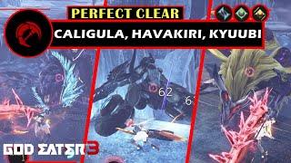 Caligula, Havakiri, Kyuubi Perfect Clear [Heavy Moon] - God Eater 3