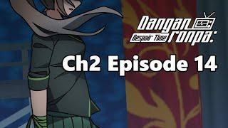 Chapter 2 Episode 14 - Danganronpa: Despair Time (Fan Series)