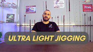 Ultra Light Jigging: Μυστικά & Διαφορές από το Κλασικό Jigging!