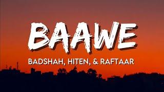 Raftaar, Badshah & Hiten, - Baawe (Lyrics)