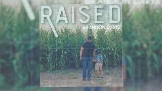 Brandon Davis - Raised (Official Audio)