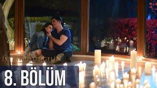 İstanbullu Gelin 8. Bölüm