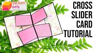 Cross Slider Card Tutorial by Srushti Patil