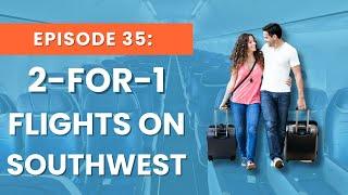 Ep 35: Fly with a Friend: How to Earn the Southwest Companion Pass [2025]