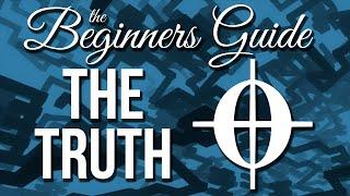 Finding the Truth in The Beginner's Guide