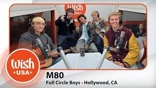 Full Circle Boys - M80 (Live on Wish USA Bus)