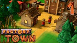 Factory Town - Part 1 - LITTLE TOWN BIG DREAMS