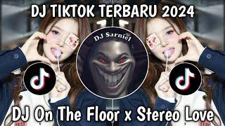 DJ On The Floor x Stereo Love VIRAL TIKTOK TERBARU 2024!!!