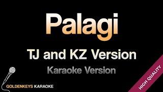 Palagi - TJ and KZ Version (HQ Karaoke)