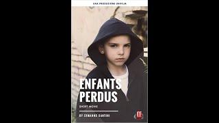 ENFANTS PERDUS short movie by Ermanno Dantini (sub eng)