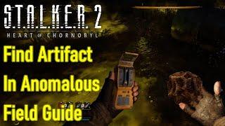 Stalker 2 find the artifact in the anomalous field guide / walkthrough, artifact location