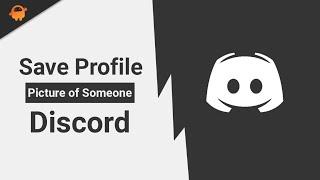 How to Save Profile Picture of Someone on Discord