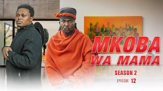 MKOBA WA MAMA Episode [ 12 ]  {S2 }  Tradition & Love story