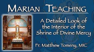 Virtual Tour of the National Shrine of the Divine Mercy - Marian Teaching:  Fr. Matthew Tomeny, MIC