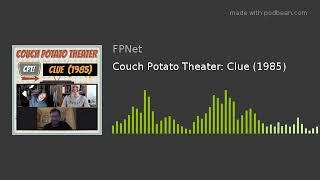 Couch Potato Theater: CLUE