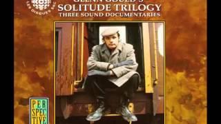 Glenn Gould’s The Solitude Trilogy, Part 03: The Quiet in the land (1977)