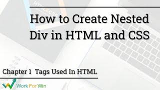 Nested Div Tag in HTML by Workforwin