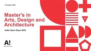 Master's in Arts, Design and Architecture – Aalto Open Days 2022