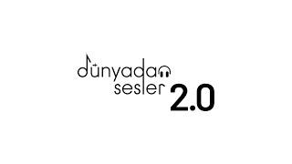 Dünyadan Sesler 2.0