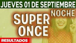 Resultado del sorteo Super Once Noche del Jueves 1 de Septiembre del 2022