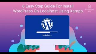 How to Install WordPress in XAMPP Localhost on Windows | Easy 6-Step Tutorial