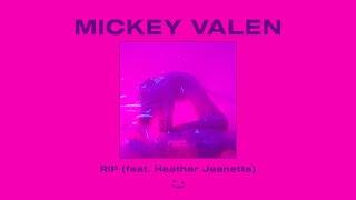 Mickey Valen - RIP (feat. Heather Jeanette)