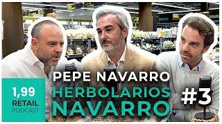 #PepeNavarro - #HerbolarioNavarro || 1,99 Retail podcast  (#episodio3)