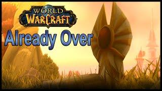 Already Over - Wow Machinima