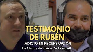 Testimonio de Recuperación: Invitado Rubén, un centro de rehabilitación me salvo la vida.