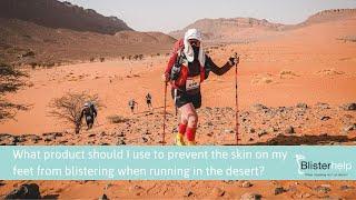 What product should I use to prevent the skin on my feet from blistering when running in the desert?