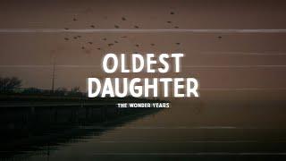 The Wonder Years - Oldest Daughter (Lyric Video)