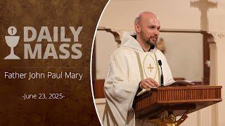 Catholic Daily Mass - Daily TV Mass - June 23, 2025