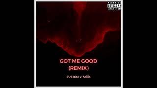 Jvdxn & Mills - "Got Me Good (Remix)" OFFICIAL VERSION