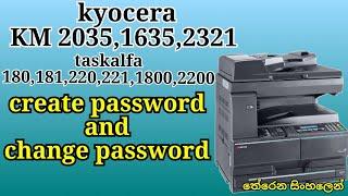 How to create password and change password kyocera Taskalfa 180/220/181/220/221/KM1635/2035