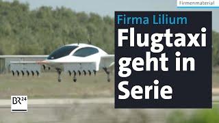 Flugtaxi von Lilium: Nach Testflügen beginnt Serienproduktion | Abendschau | BR24