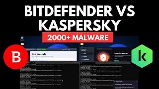 Kaspersky vs Bitdefender Test vs 2000 Malware